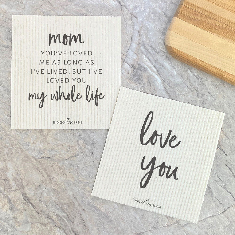 Mom / Mommy Loved You Whole Life, Love You 2pk - Swedish Dish Cloth